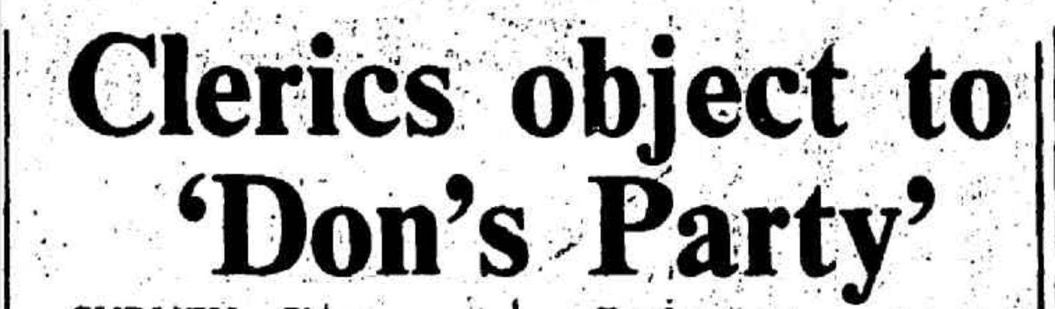 Newspaper type reads 'Clerics object to Don's Party'