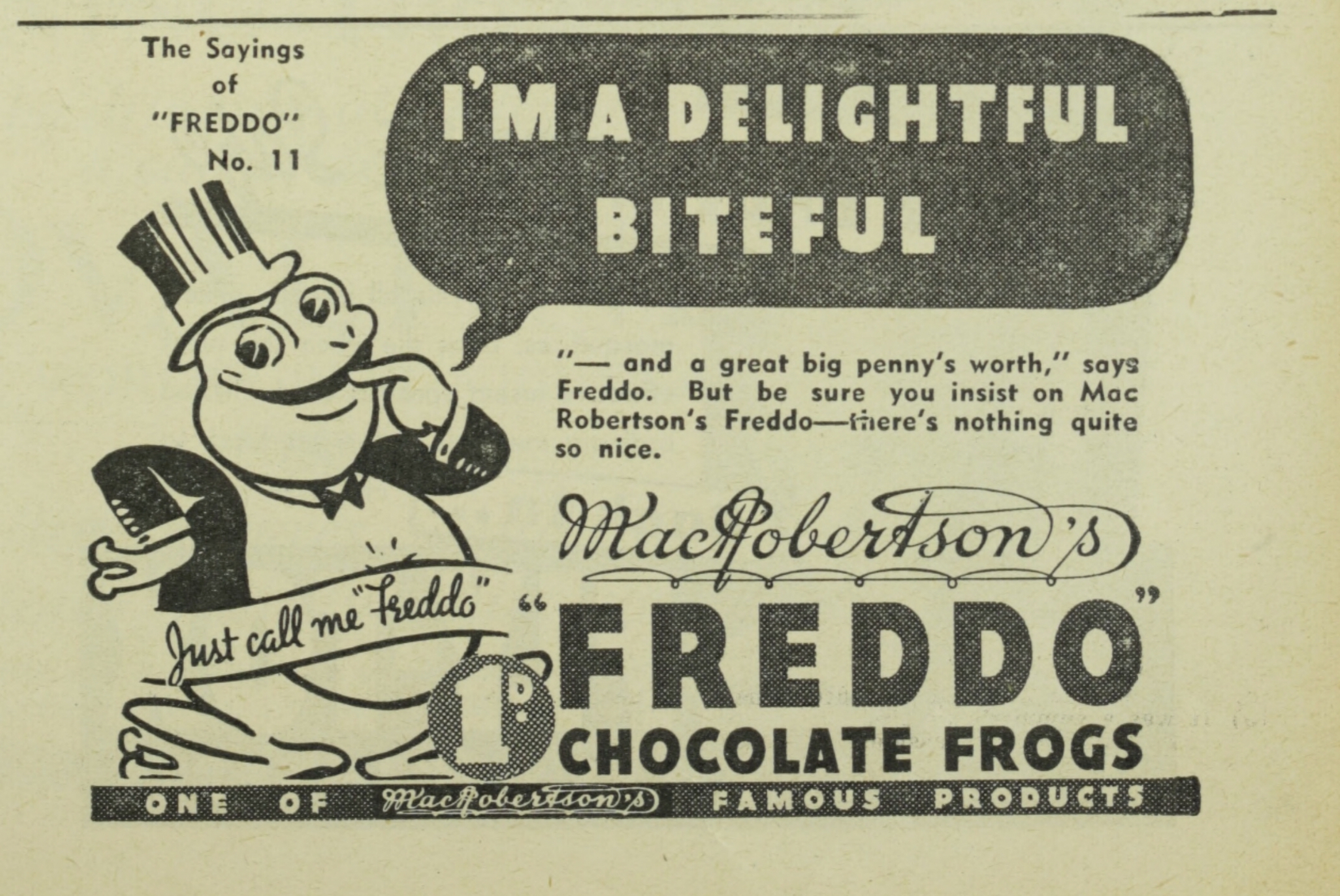 A newspaper ad for MacRobertson's Freddo Chocolate Frogs. The line reads, 'I'm a delightful biteful.'